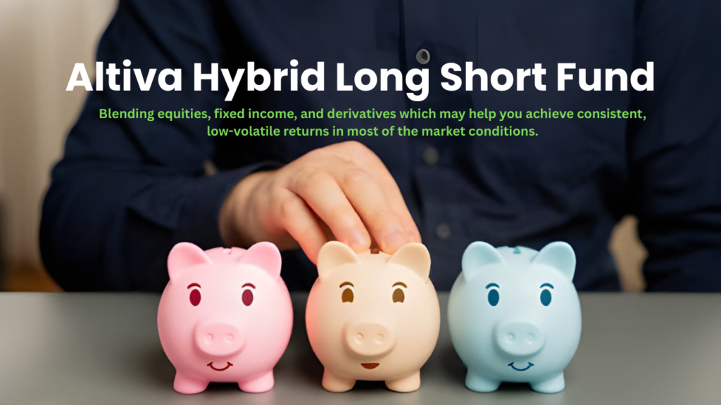 Edelweiss Altiva Hybrid Long-Short Fund structured hybrid long-short strategy blending equity, fixed income and derivatives